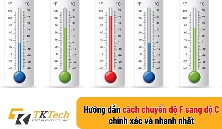 Hướng dẫn cách chuyển độ F sang độ C chính xác và nhanh nhất