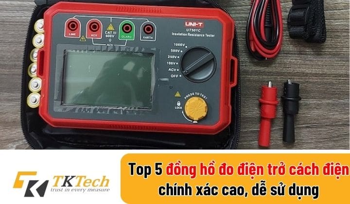 Top 5 đồng hồ đo điện trở cách điện chính xác cao, dễ sử dụng