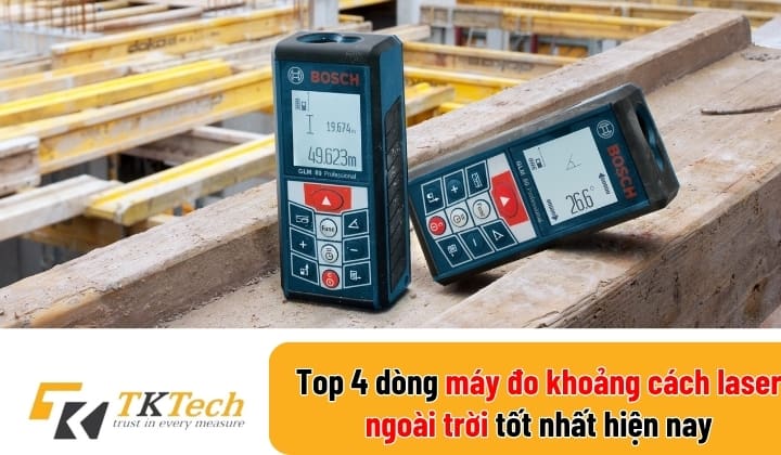 Top 4 dòng máy đo khoảng cách laser ngoài trời tốt nhất hiện nay