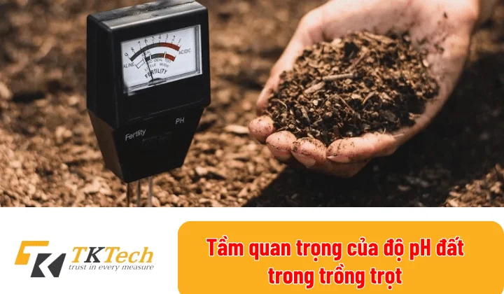 Tầm quan trọng của độ pH đất trong trồng trọt