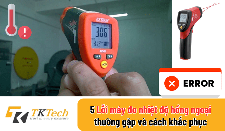 5 lỗi máy đo nhiệt độ hồng ngoại thường gặp khi sử dụng