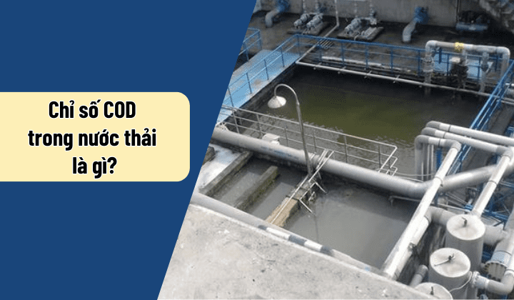 Tìm hiểu về chỉ số COD trong nước thải
