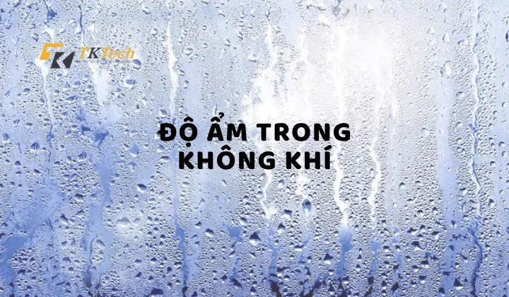 Hiểu biết về độ ẩm trong không khí