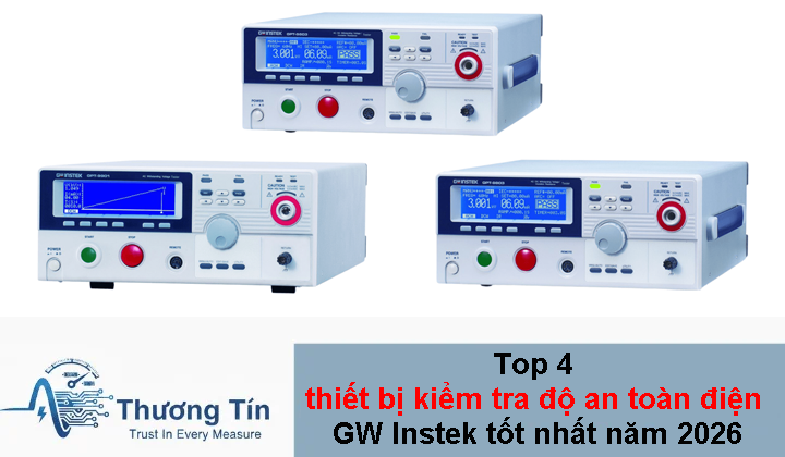 Top 4 thiết bị kiểm tra độ an toàn điện GW Instek tốt nhất năm 2026