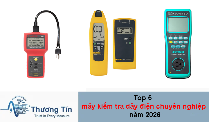 Top 5 máy kiểm tra dây điện chuyên nghiệp năm 2026
