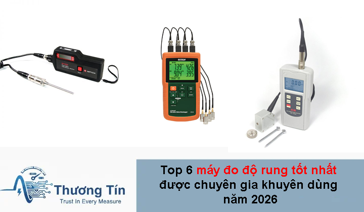 Top 6 máy đo độ rung tốt nhất được chuyên gia khuyên dùng năm 2026
