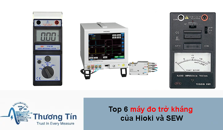 Top 6 may do tro khang Hioki SEW