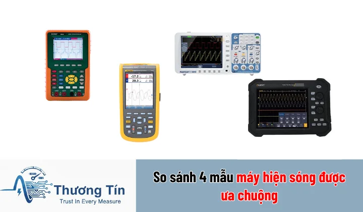 So sánh 4 mẫu máy hiện sóng được ưa chuộng