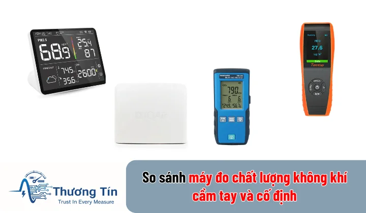 So sánh máy đo chất lượng không khí cầm tay và cố định