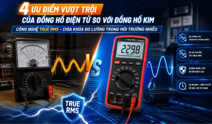 Công nghệ True RMS giúp đo chính xác trong môi trường nhiễu điện