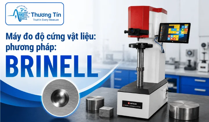Phương pháp đo độ cứng Brinell HB trong kiểm tra kim loại