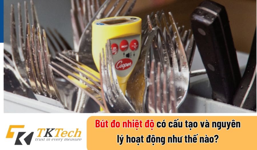 Bút đo nhiệt độ có cấu tạo và nguyên lý hoạt động ra sao?