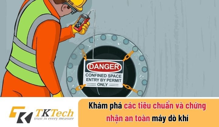 Khám phá các tiêu chuẩn và chứng nhận an toàn máy dò khí