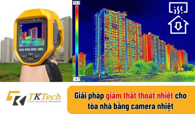 Giải Pháp Giảm Thất Thoát Nhiệt Cho Tòa Nhà Bằng Camera Nhiệt