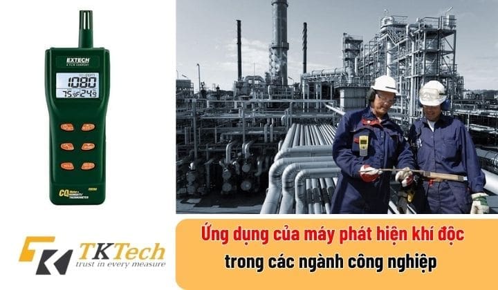 Ứng dụng của máy phát hiện khí độc trong các ngành công nghiệp ung dung cua may do khi doc